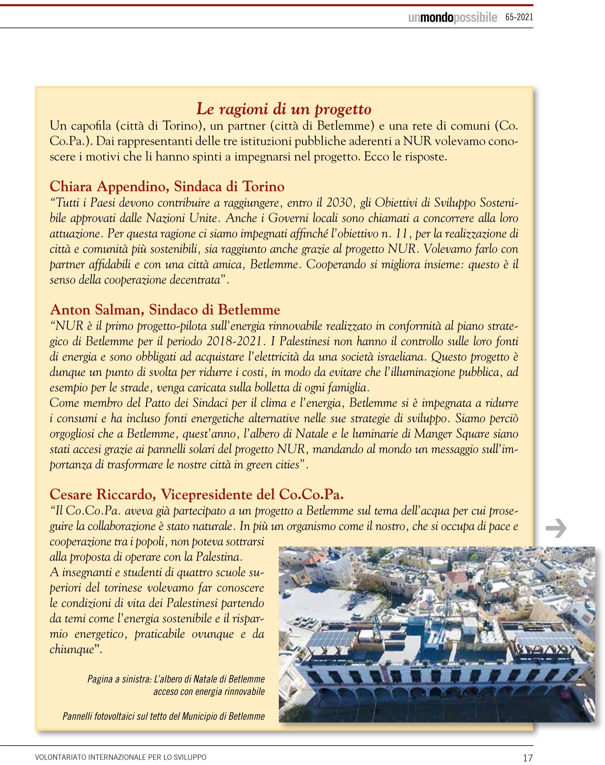 ضمن النشاطات التوعية لمشروع "نور للطاقة المتجددة" الذي تعمل عليه بلدية بيت لحم بالتعاون مع بلدية تورين الإيطالية بتمويل من التعاون الإيطالي، تم نشر عدة مقالات في مجلة Un Mondo Possibile 65 الإيطالية