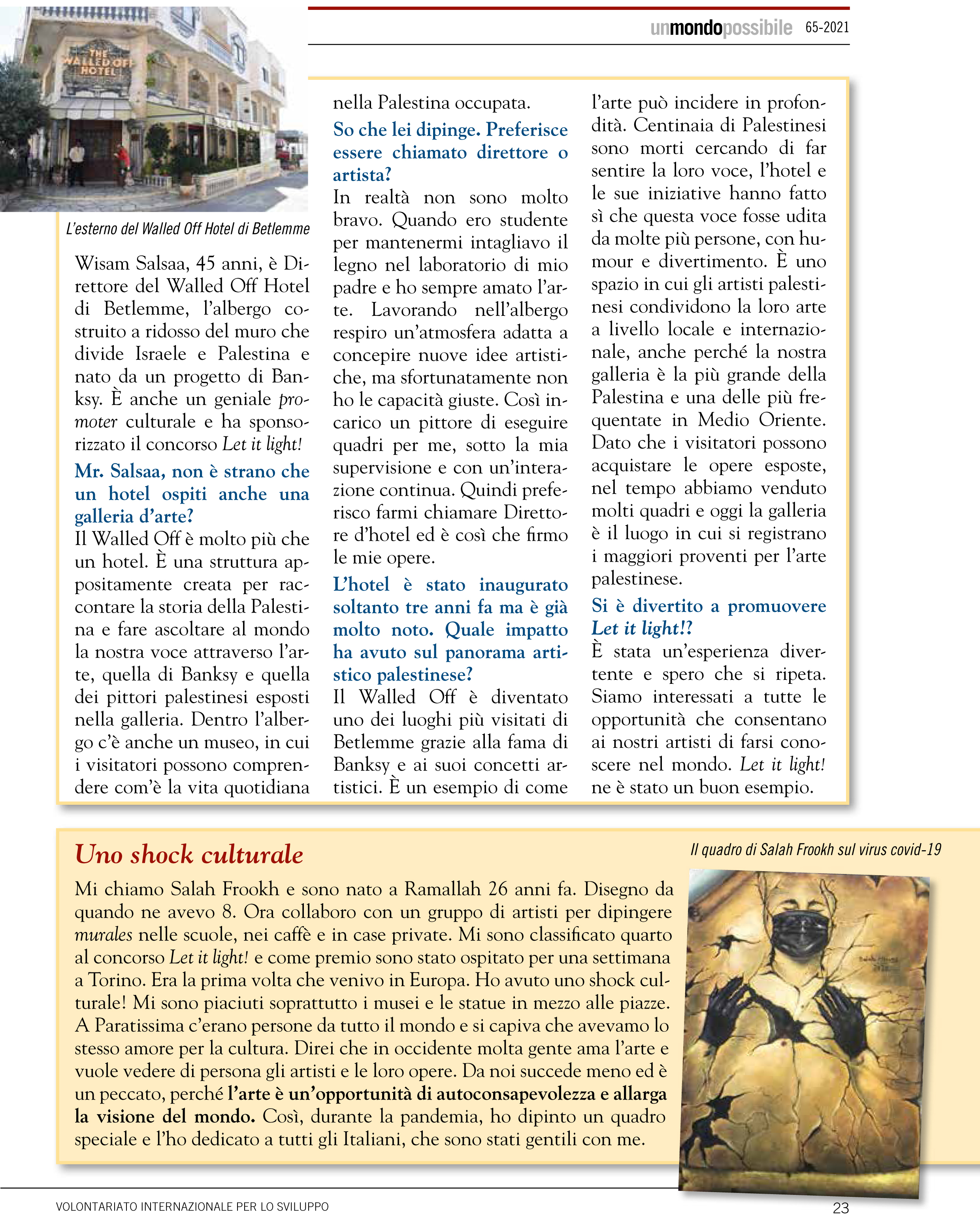 ضمن النشاطات التوعية لمشروع "نور للطاقة المتجددة" الذي تعمل عليه بلدية بيت لحم بالتعاون مع بلدية تورين الإيطالية بتمويل من التعاون الإيطالي، تم نشر عدة مقالات في مجلة Un Mondo Possibile 65 الإيطالية