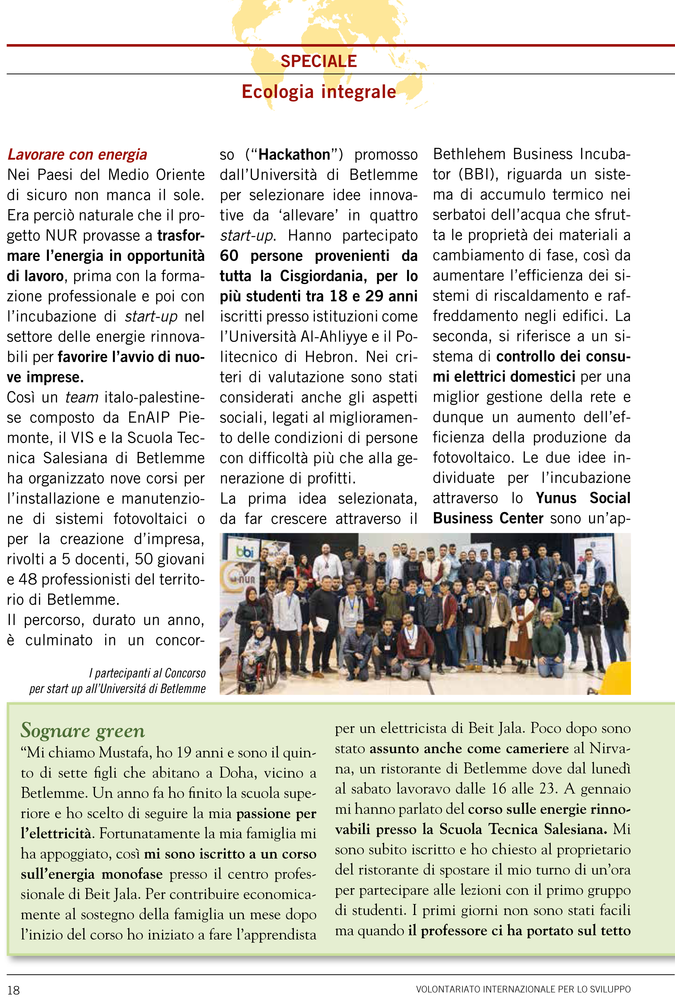 ضمن النشاطات التوعية لمشروع "نور للطاقة المتجددة" الذي تعمل عليه بلدية بيت لحم بالتعاون مع بلدية تورين الإيطالية بتمويل من التعاون الإيطالي، تم نشر عدة مقالات في مجلة Un Mondo Possibile 65 الإيطالية